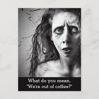 Carte Postale Out of Coffee