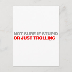 Carte Postale Pas Sûr Si Stupide Ou Juste Trolling