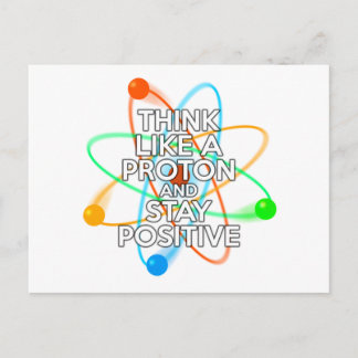CARTE POSTALE PENSEZ COMME UN PROTON ET RESTEZ POSITIF