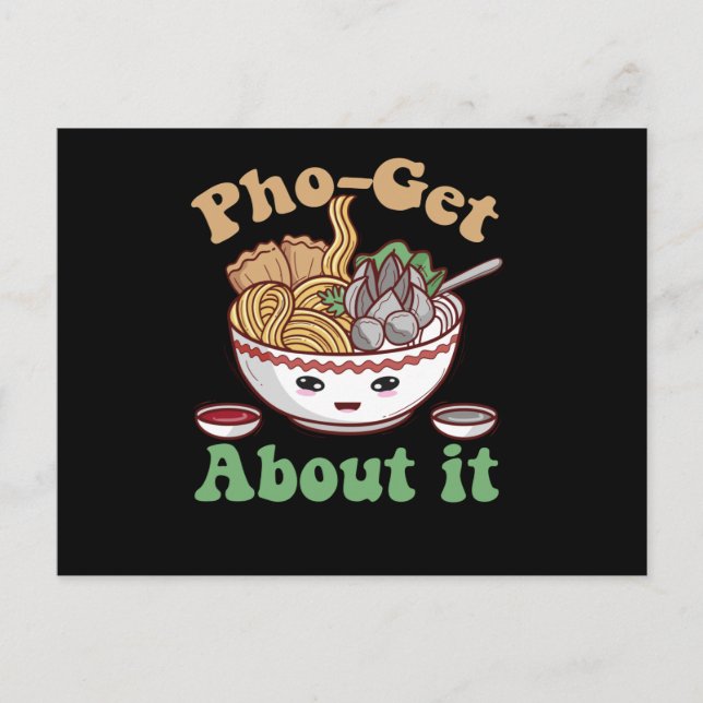 Carte Postale Pho-get About It Drôle Soupe Pho Vietnamienne Kawa (Devant)
