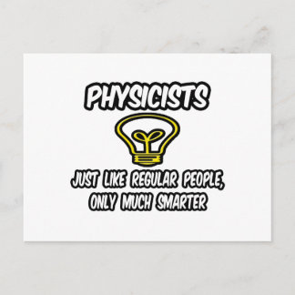 Carte Postale Physiciens...Des gens ordinaires, Seulement plus i