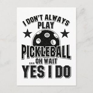 Carte Postale Pickleball - Je ne joue pas toujours au Pickleball