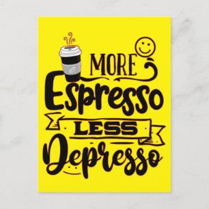 Carte Postale Plus Espresso Moins Dépresso - Espresso Love
