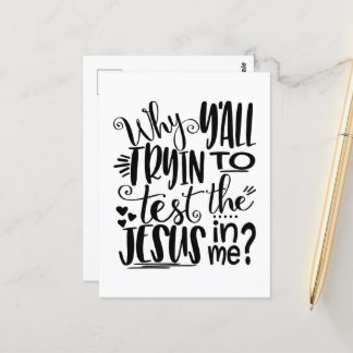 Carte Postale Pourquoi tu essaies de tester Jésus en moi ?