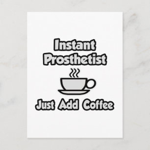 Carte Postale Prothétiste instantané .. Juste ajouter du café