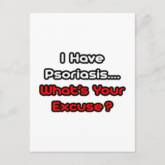 Carte Postale Psoriasis...Quelle est votre excuse ?