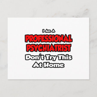 Carte Postale Psychiatre professionnel ... Ne pas essayer