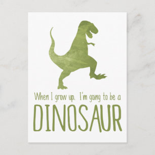 Carte Postale Quand je grandirai, je serai un dinosaure