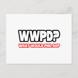 Carte Postale Que ferait Phil ? (WWPD ?)