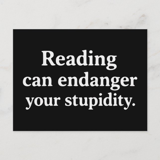 Carte Postale Reading can endanger your stupidity (Devant)