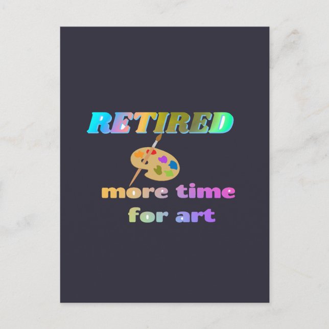 Carte Postale Retraité...Plus de temps pour l'art (Devant)