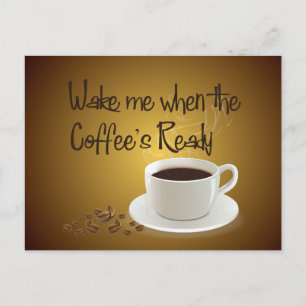 Carte Postale Réveillez-moi quand le café est prêt