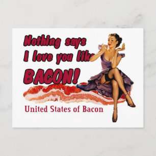Carte Postale Rien ne dit que je t'aime comme Bacon !