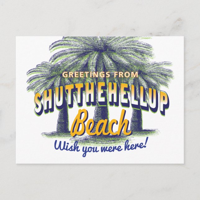 Carte Postale Salutations de ShutTheHellUp Beach - fermer (Devant)