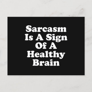 Carte Postale Sarcasm Is A Sign Of A Healthy Brain