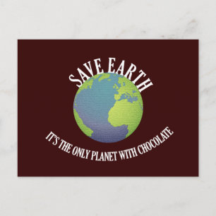 Carte Postale sauver la terre c'est la seule planète avec du cho