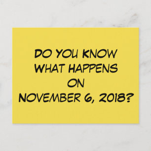 Carte Postale "Savez-vous ce qui se passe le 6 novembre 2018 ?"