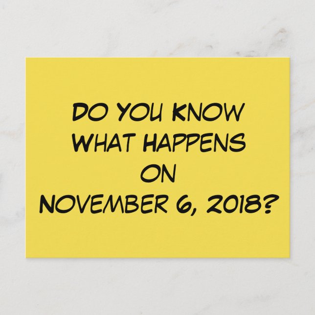 Carte Postale "Savez-vous ce qui se passe le 6 novembre 2018 ?" (Devant)