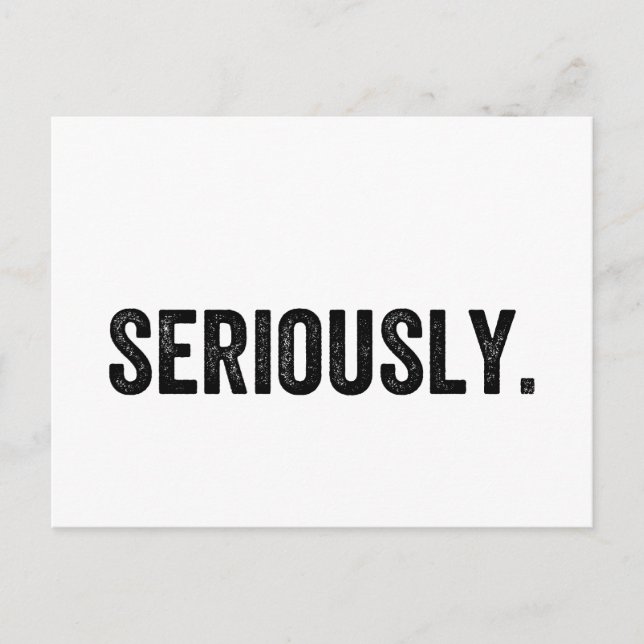 Carte Postale Sérieusement (Devant)