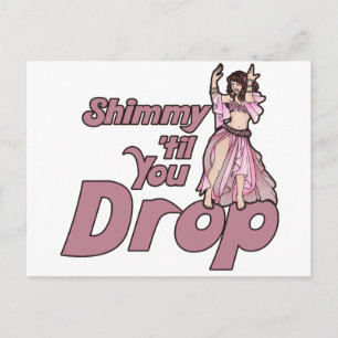 Carte Postale Shimmy jusqu'à ce que tu laisses danser le ventre
