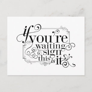 Carte Postale Si vous attendez un signe, c'est tout