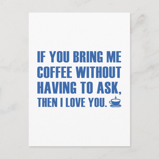 Carte Postale Si Vous M'Apportez Du Café Sans Avoir À Demander (Devant)