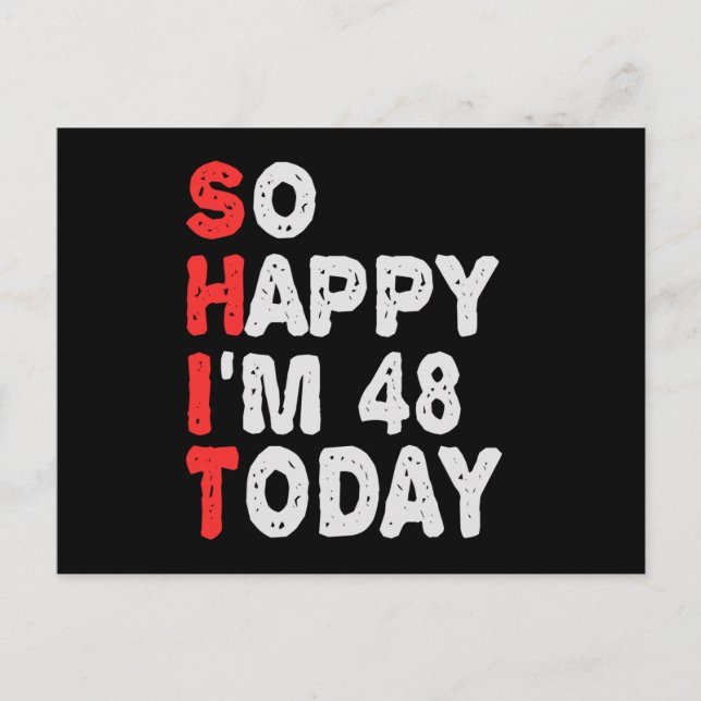 Carte Postale So happy I'm 48th Today Funny Birthday Gift Idea (Devant)
