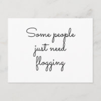 Some people just need flogging