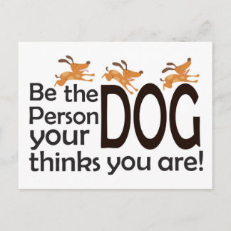 Carte Postale Soyez la personne que votre chien pense que vous ê
