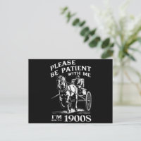 Soyez patient avec moi, je suis d'époque 1900