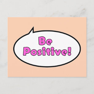 Carte Postale Soyez Positif !
