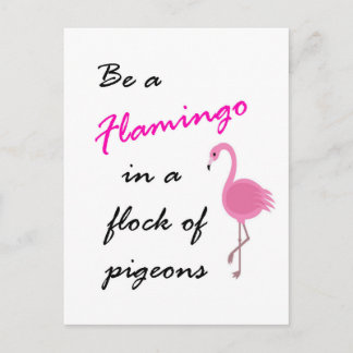 Carte Postale Soyez un Flamant rose dans un troupeau de pigeons 