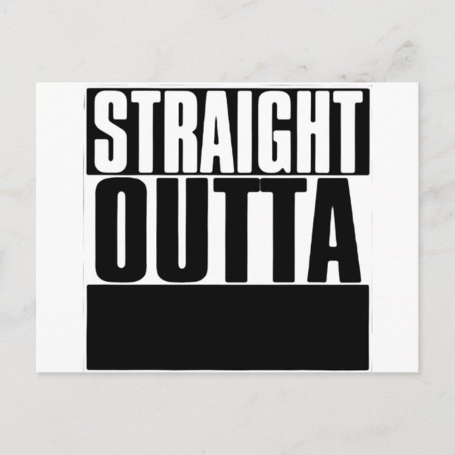 CARTE POSTALE STRAIGHT OUTTA CUSTOM YOUR TEXT HERE (Devant)