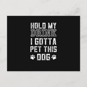 Carte Postale tenir mon verre je dois faire chier ce chien