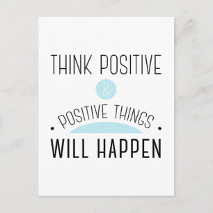 Carte Postale Think Positive & positive things will happen