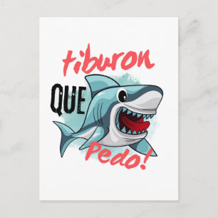 CARTE POSTALE TIBURON DIS QUE PEDO, REQUIN, QU'EST-CE QUI SE PAS