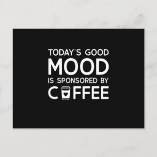 Carte Postale Today's Good Mood is sponsored by Coffee