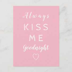 Carte Postale Toujours m'embrasser bonne nuit Pink and White Typ
