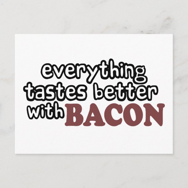 Carte Postale tout a meilleur goût de bacon (Devant)