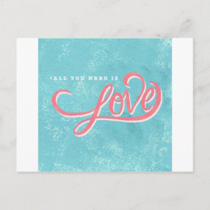 Carte Postale Tout ce dont tu as besoin, c'est d'amour