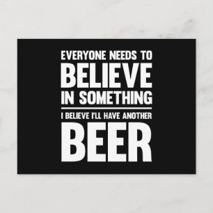 Carte Postale Tout le monde doit croire..  citations de bière dr