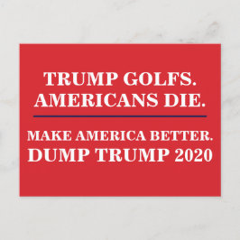 Carte Postale Trump Golfs Americans Die Dump Trump 2020