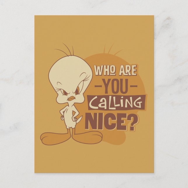 Carte Postale TWEETY™ - Qui Appelez-Vous Nice ? (Devant)