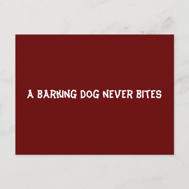Carte Postale Un chien qui aboie ne mord jamais (Devant)