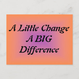 Carte Postale Un Petit Changement, Une GRANDE Différence