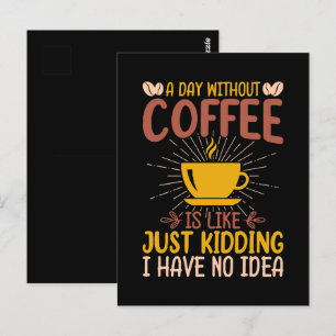 Carte Postale Une journée sans café, c'est juste plaisanter