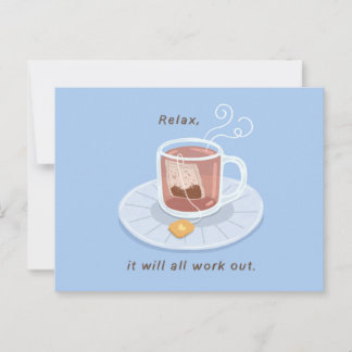 Carte Postale Une tasse de thé, détendez-vous, tout finira par s