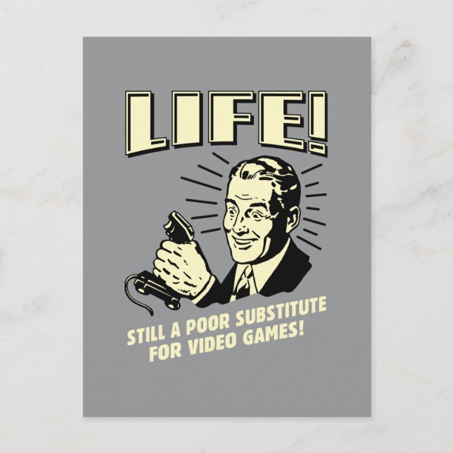Carte Postale Vie : Mauvais Substitut Pour Les Jeux Vidéo (Devant)