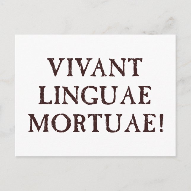 Carte Postale Vivent longtemps les langues mortes - latin (Devant)