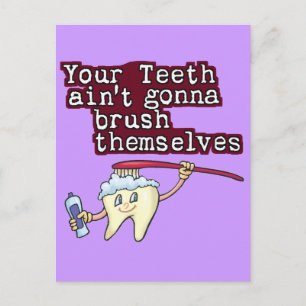 Carte Postale Vos dents ne vont pas se brosser toutes seules